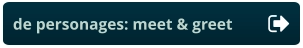 de personages: meet & greet